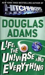 Life, the Universe and Everything